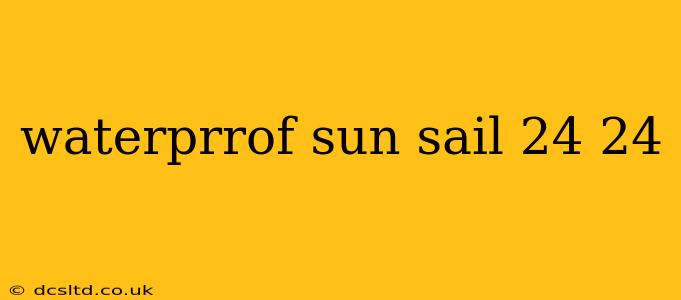 waterprrof sun sail 24 24