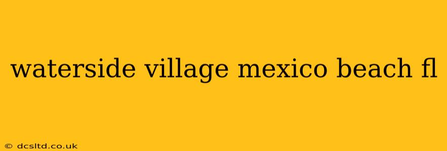 waterside village mexico beach fl