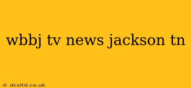 wbbj tv news jackson tn