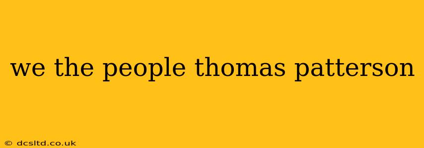 we the people thomas patterson