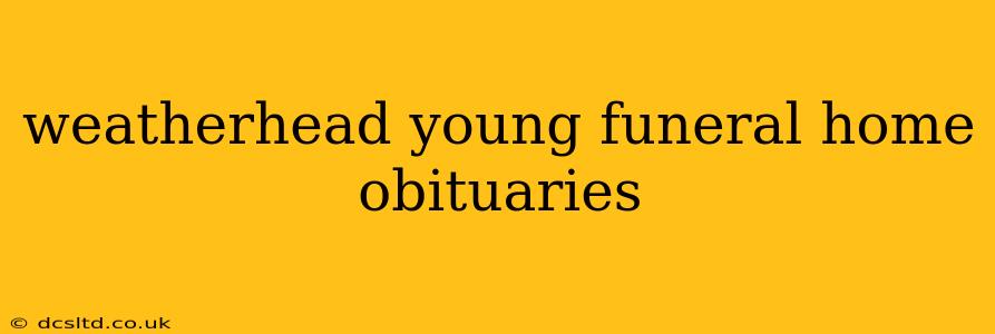weatherhead young funeral home obituaries