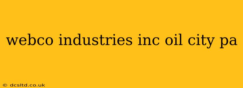 webco industries inc oil city pa