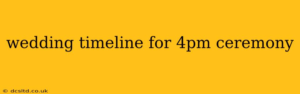wedding timeline for 4pm ceremony