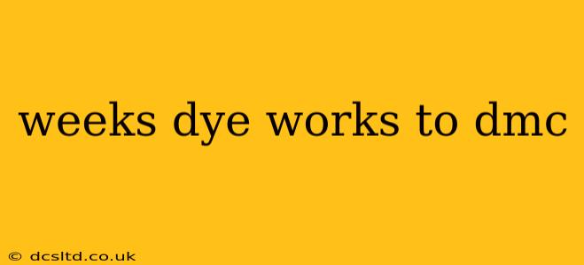weeks dye works to dmc