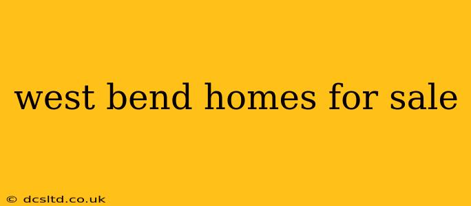 west bend homes for sale