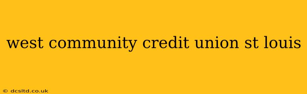 west community credit union st louis