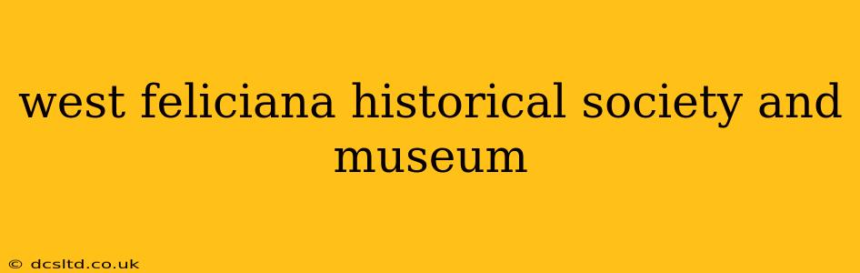 west feliciana historical society and museum