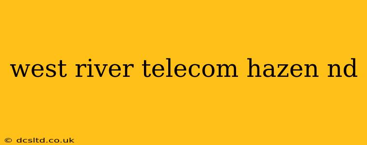 west river telecom hazen nd