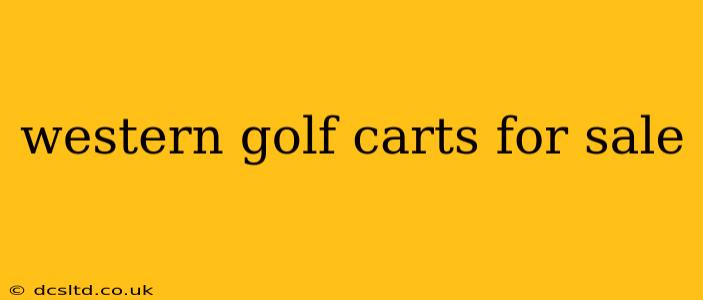 western golf carts for sale