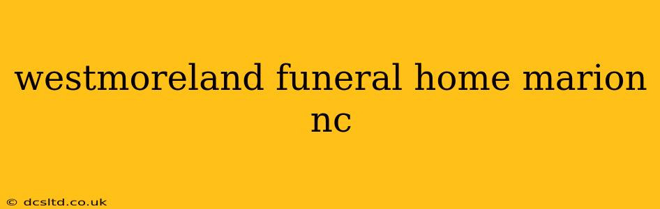 westmoreland funeral home marion nc