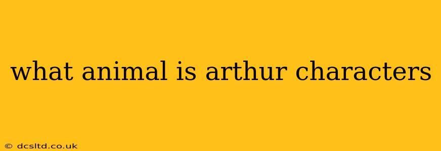 what animal is arthur characters