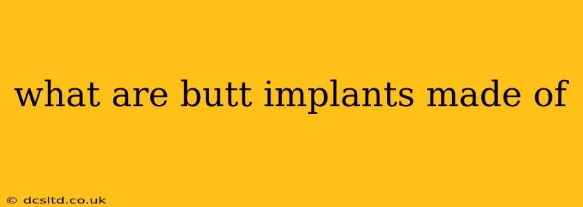 what are butt implants made of