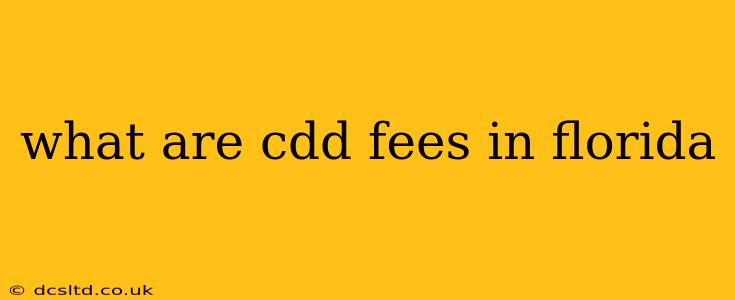 what are cdd fees in florida