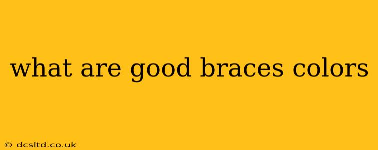 what are good braces colors