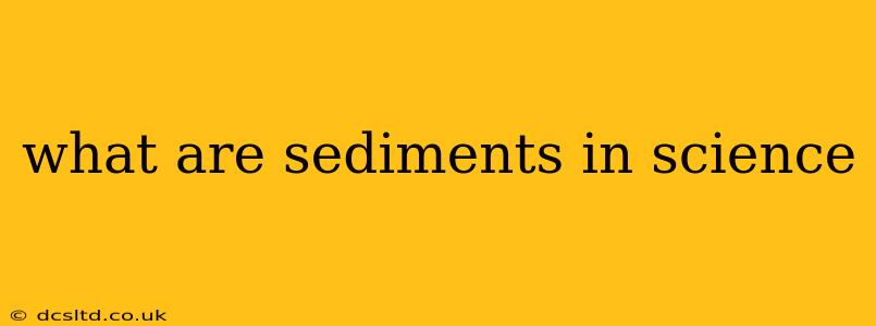 what are sediments in science
