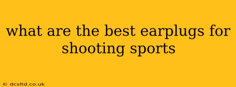 what are the best earplugs for shooting sports