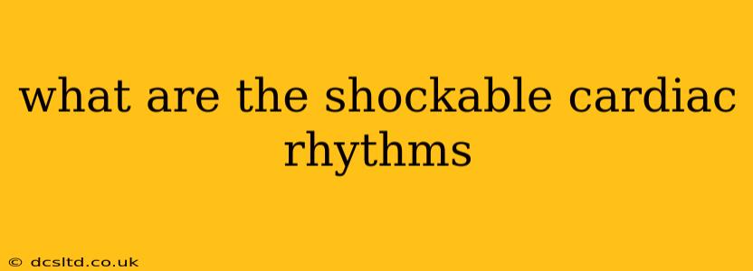what are the shockable cardiac rhythms