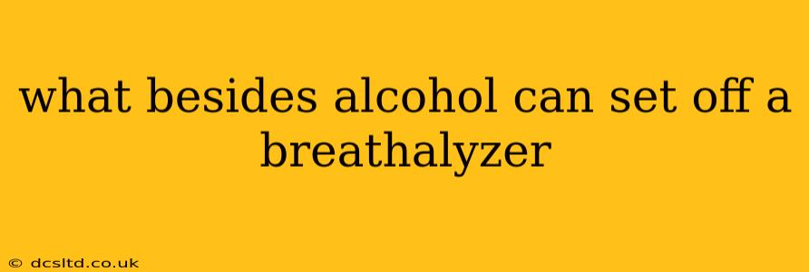 what besides alcohol can set off a breathalyzer