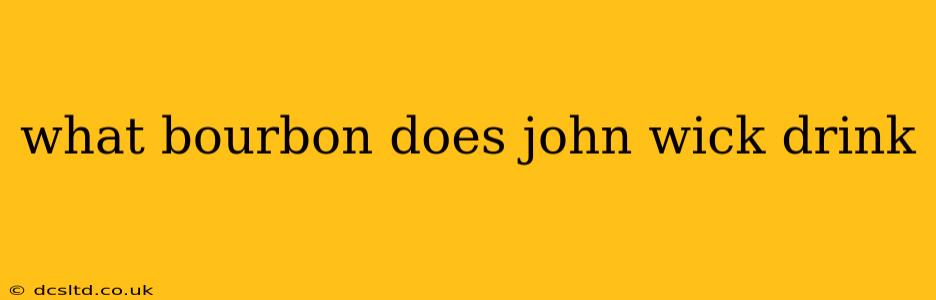 what bourbon does john wick drink