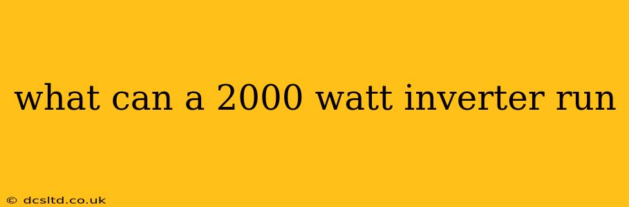 what can a 2000 watt inverter run