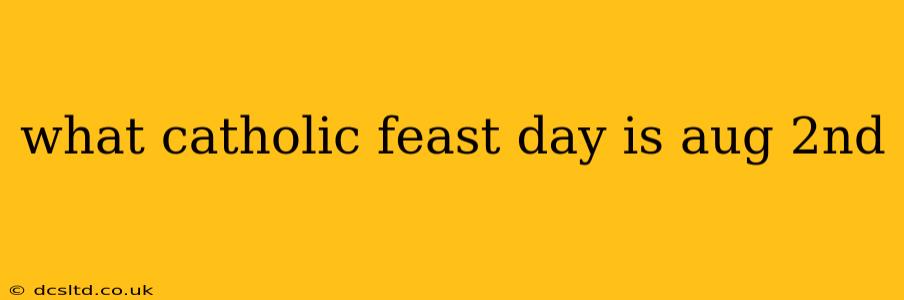 what catholic feast day is aug 2nd