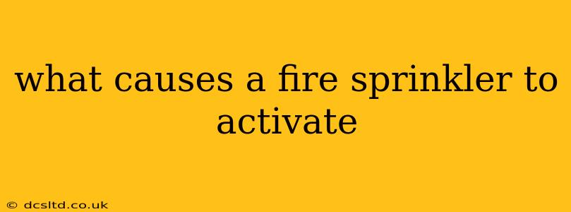 what causes a fire sprinkler to activate