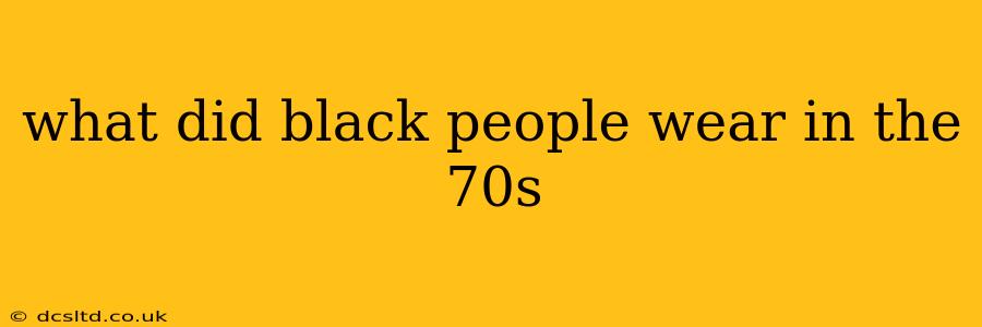 what did black people wear in the 70s
