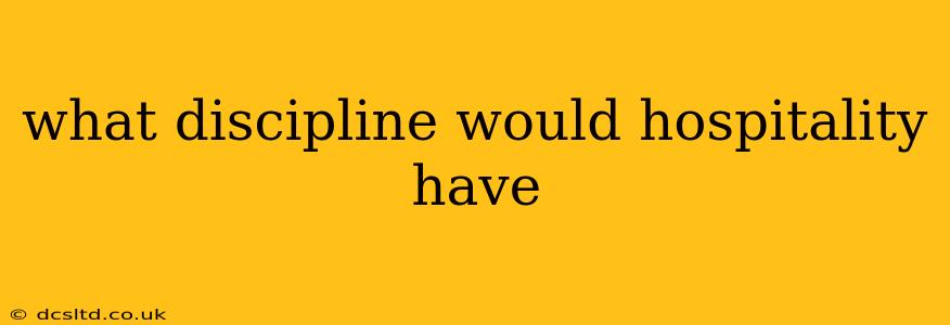 what discipline would hospitality have