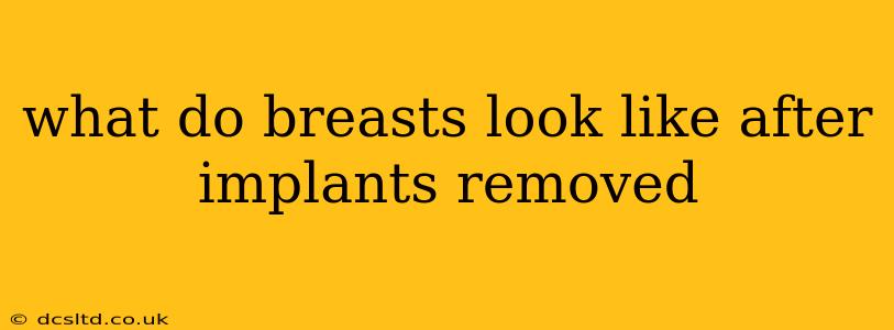 what do breasts look like after implants removed