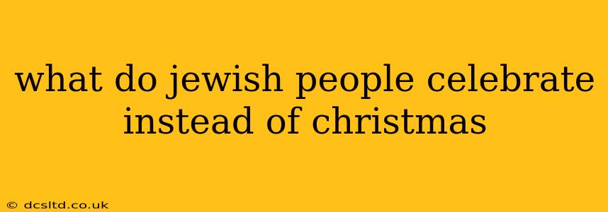what do jewish people celebrate instead of christmas