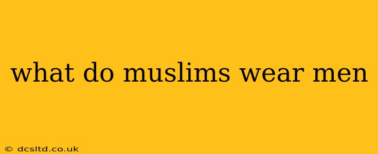 what do muslims wear men