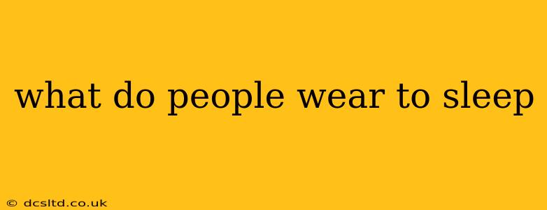 what do people wear to sleep
