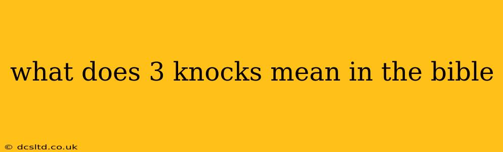 what does 3 knocks mean in the bible