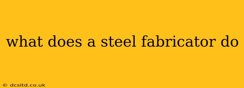 what does a steel fabricator do