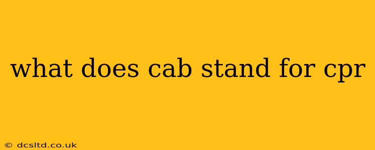 what does cab stand for cpr