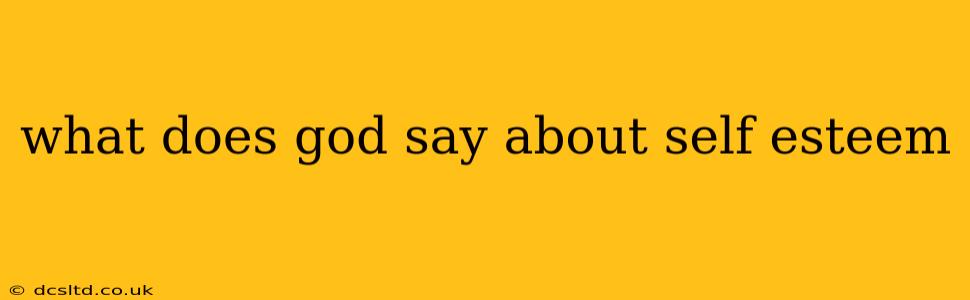 what does god say about self esteem