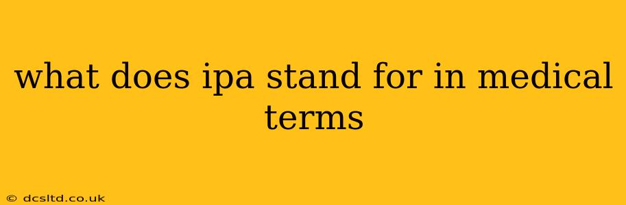 what does ipa stand for in medical terms