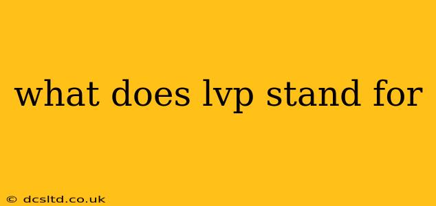 what does lvp stand for