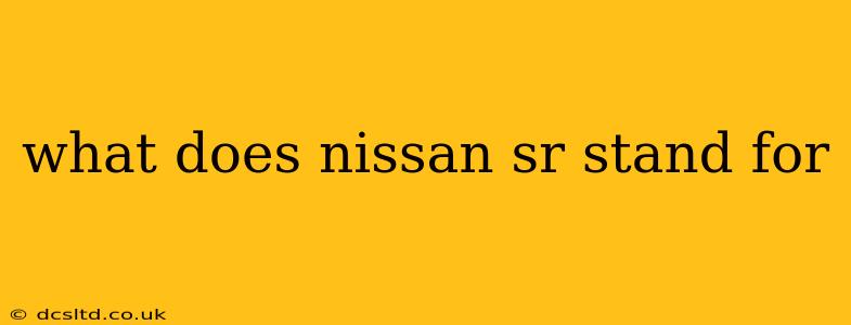 what does nissan sr stand for