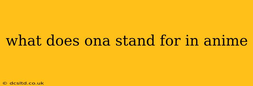 what does ona stand for in anime