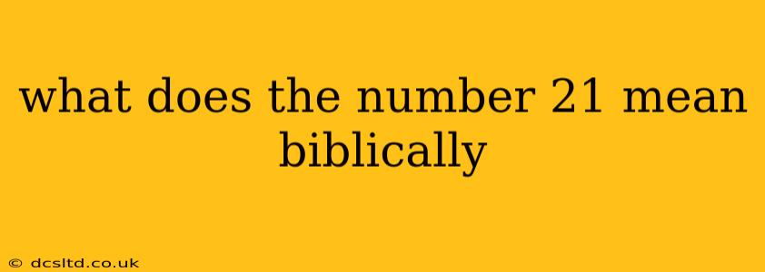 what does the number 21 mean biblically