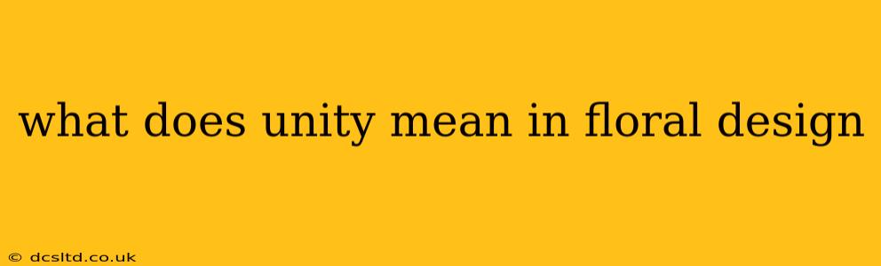 what does unity mean in floral design