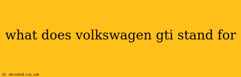 what does volkswagen gti stand for