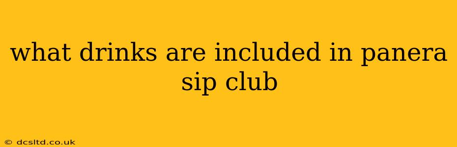 what drinks are included in panera sip club