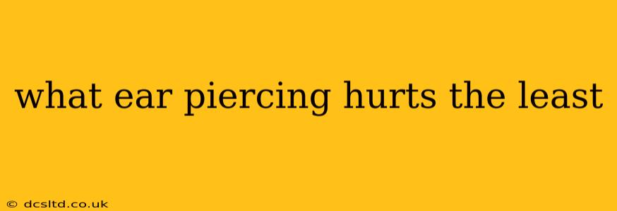 what ear piercing hurts the least
