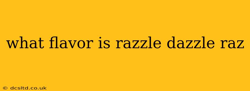 what flavor is razzle dazzle raz