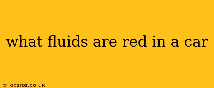 what fluids are red in a car