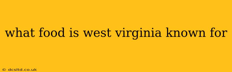 what food is west virginia known for