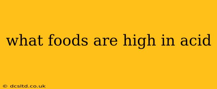 what foods are high in acid