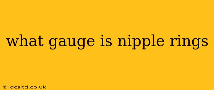 what gauge is nipple rings